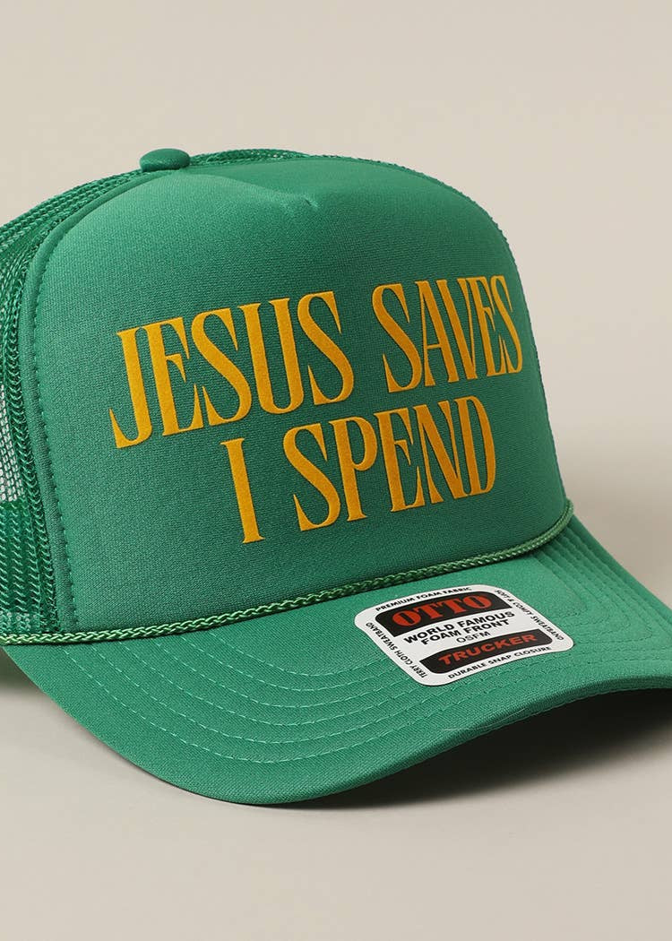 Jesus Saves I Spend Trucker - Green