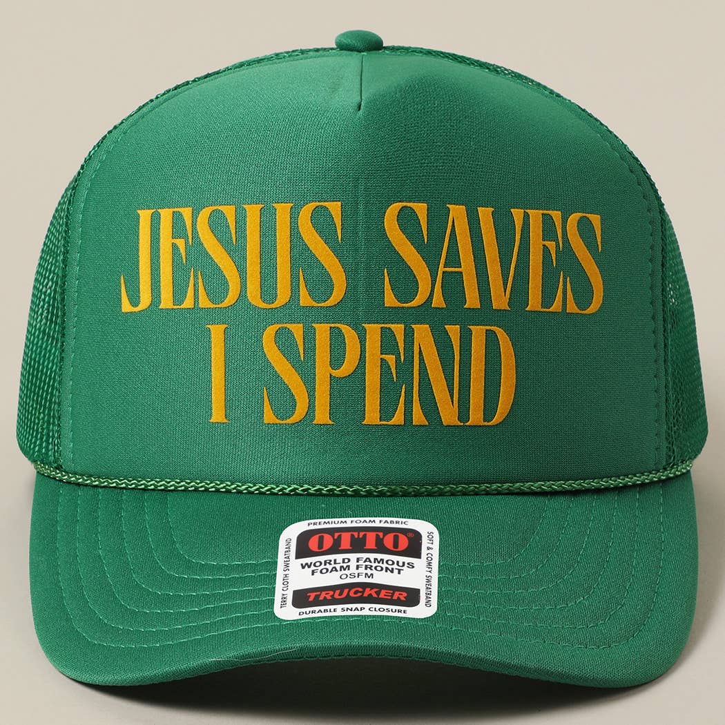Jesus Saves I Spend Trucker - Green