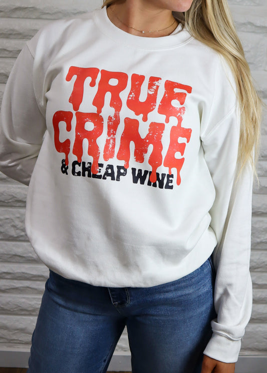 True Crime & Cheap Wine Sweatshirt